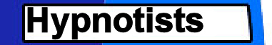 Hypnotists